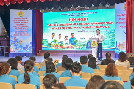 Sở An toàn thực phẩm Thành phố Hồ Chí Minh phối hợp Liên đoàn Lao động Thành phố tập huấn kiến thức an toàn thực phẩm cho cán bộ Công đoàn năm 2026